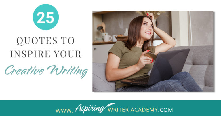 25 Quotes to Inspire Your Creative Writing - Aspiring Writer Academy