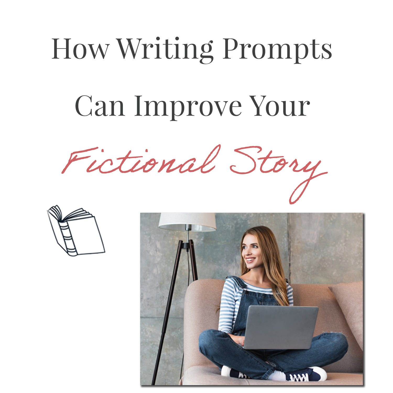 How Writing Prompts Can Improve Your Fictional Story - Aspiring Writer ...