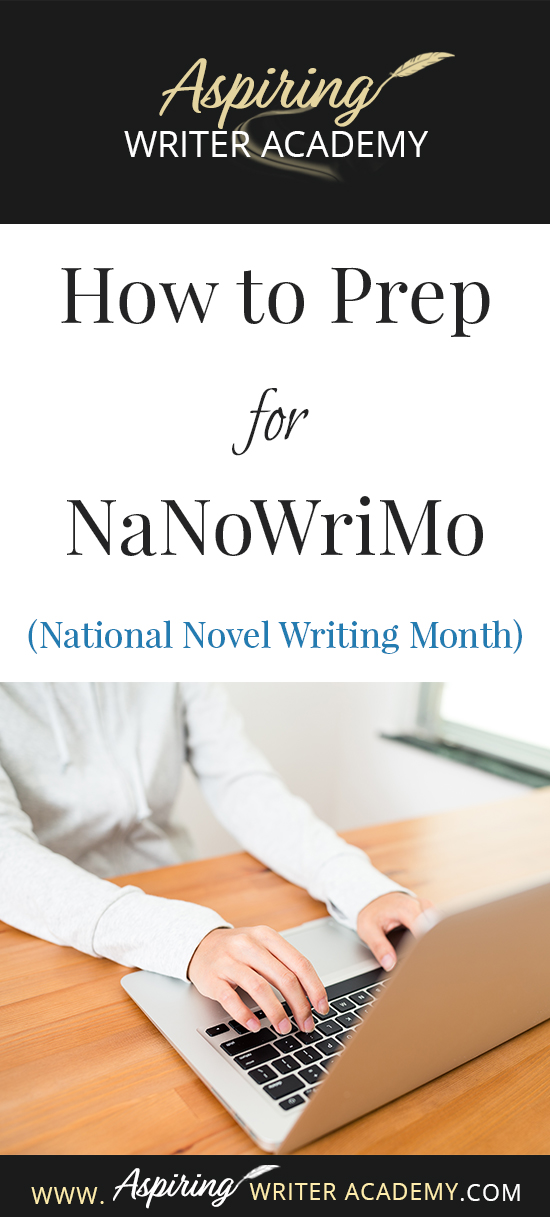 How to Prep for NaNoWriMo (National Novel Writing Month) Aspiring