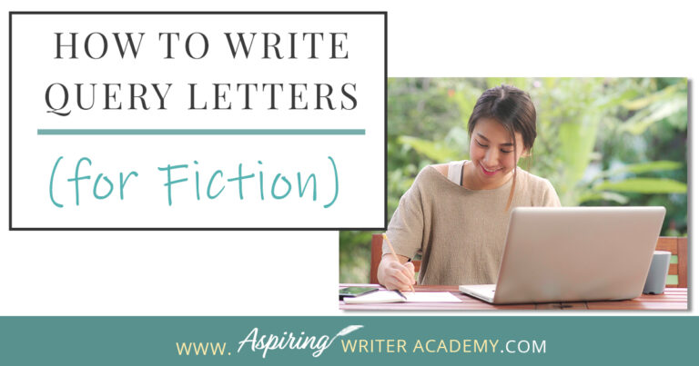 How To Write Query Letters For Fiction Aspiring Writer Academy