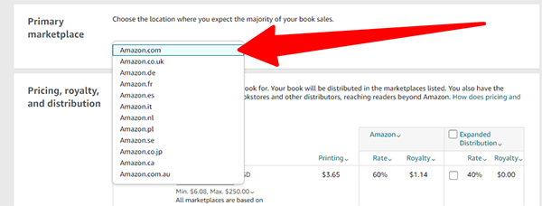 Even if you selected worldwide territories in the previous setting, you still need to set the primary marketplace where your book will be sold. Do not worry, your book will still be available in these other countries' marketplaces, this is just setting up your home base.