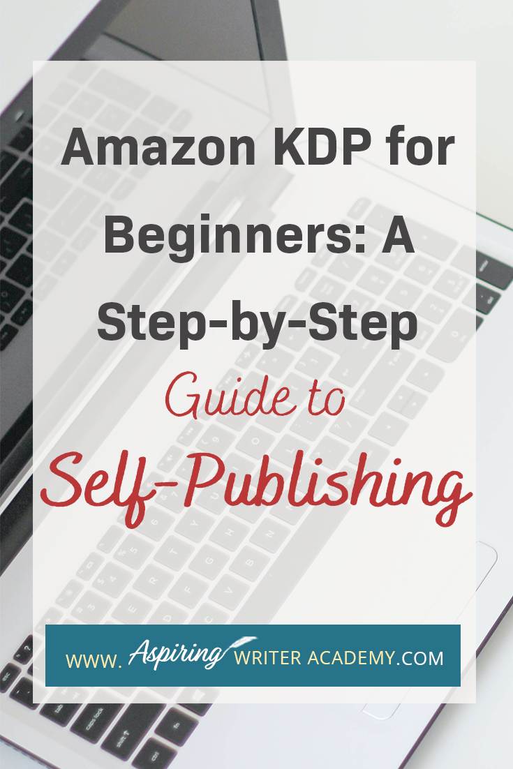 Amazon Kdp For Beginners A Step By Step Guide To Self Publishing Aspiring Writer Academy 