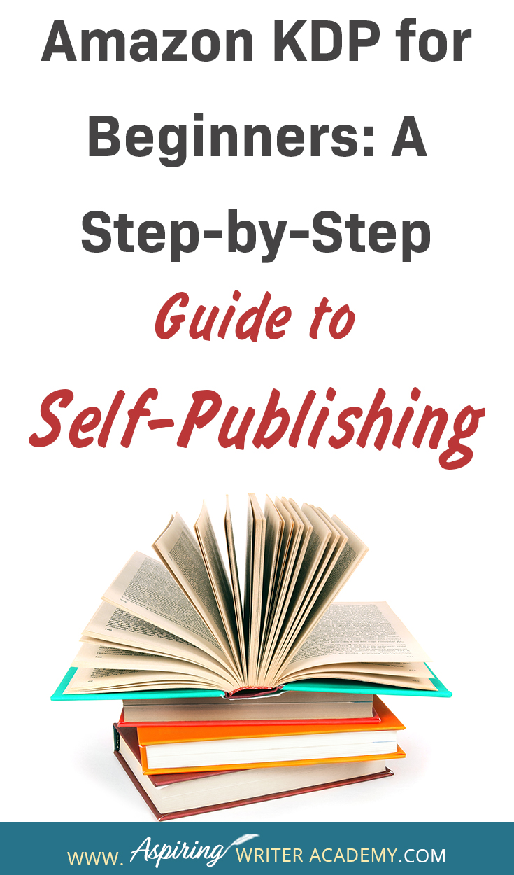 Amazon KDP For Beginners: A Step-by-Step Guide To Self-Publishing ...