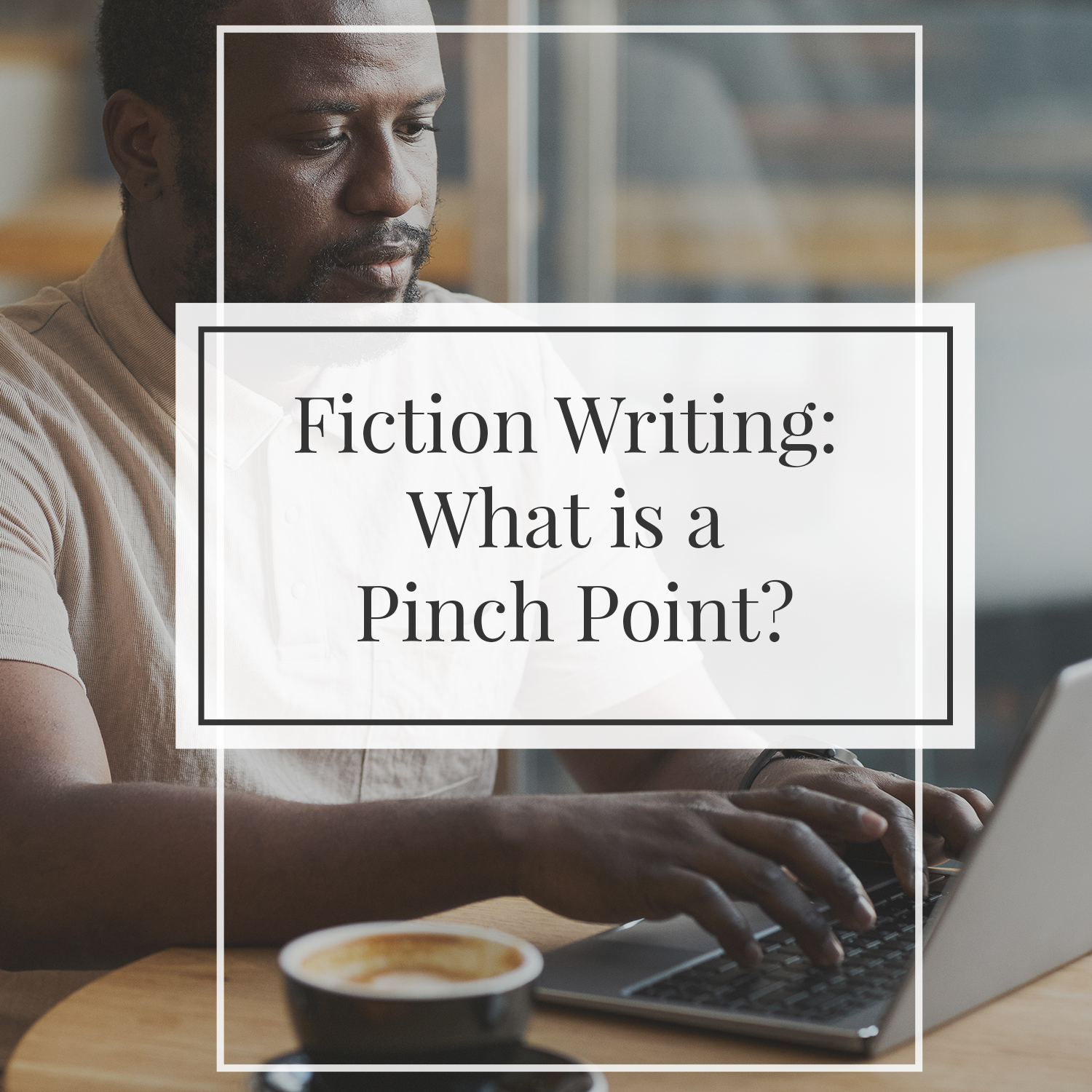 Fiction Writing: What is a Pinch Point? - Aspiring Writer Academy