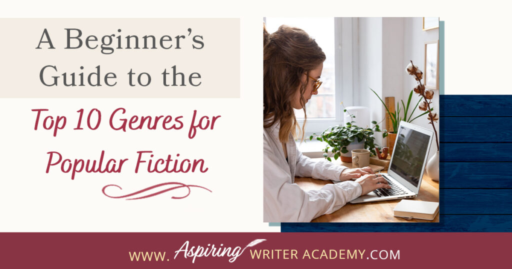 Would you like to write a book? Have you started writing but aren’t sure where your novel fits in the marketplace? If you are new to writing, you must first decide—What kind of story do you want to write? Thriller, fantasy, mystery, romance? Each genre (category) of fiction features different kinds of characters, setting, plot, and yes, even story resolutions. In A Beginner’s Guide to the Top 10 Genres for Popular Fiction, we help you decide what kind of story is best for you.