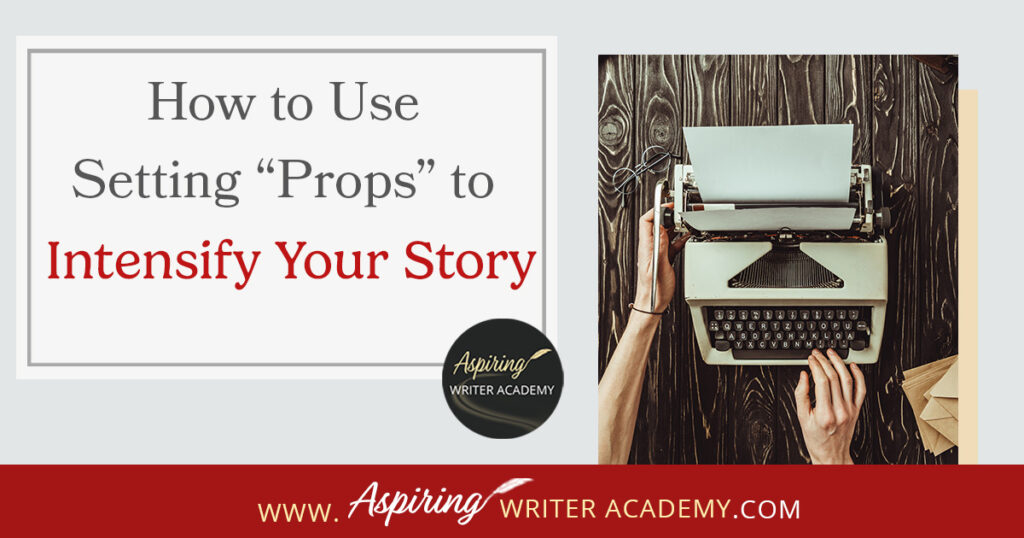 What exactly is a “prop” in a fictional story? How can you use props to spice up a particular scene or increase the conflict on the pages of your novel? In our post, How to Use Setting “Props” to Intensify Your Story, we discuss 3 ways you can use items in the setting to write vivid description, reveal character, and elevate the conflict.