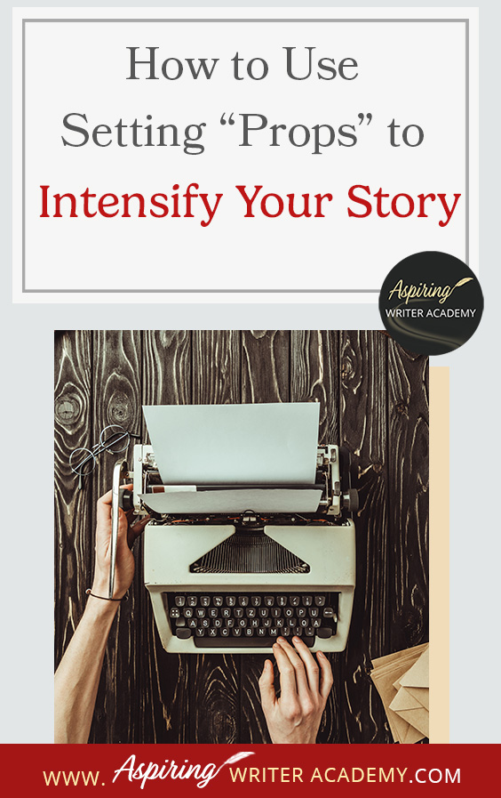 What exactly is a “prop” in a fictional story? How can you use props to spice up a particular scene or increase the conflict on the pages of your novel? In our post, How to Use Setting “Props” to Intensify Your Story, we discuss 3 ways you can use items in the setting to write vivid description, reveal character, and elevate the conflict.