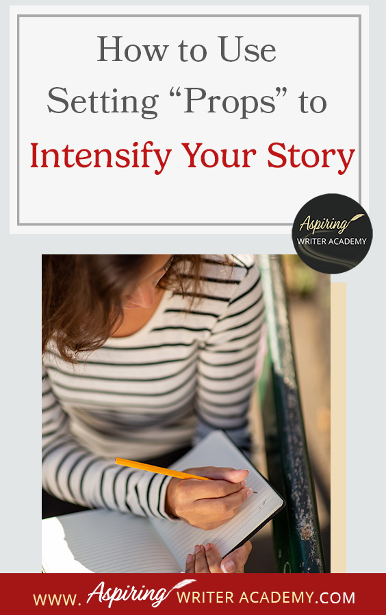 What exactly is a “prop” in a fictional story? How can you use props to spice up a particular scene or increase the conflict on the pages of your novel? In our post, How to Use Setting “Props” to Intensify Your Story, we discuss 3 ways you can use items in the setting to write vivid description, reveal character, and elevate the conflict.