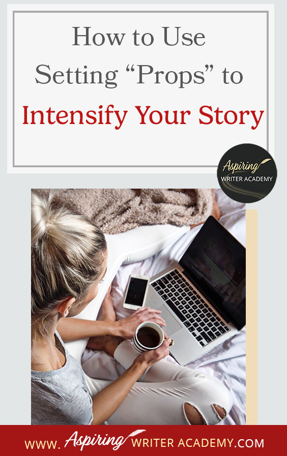 What exactly is a “prop” in a fictional story? How can you use props to spice up a particular scene or increase the conflict on the pages of your novel? In our post, How to Use Setting “Props” to Intensify Your Story, we discuss 3 ways you can use items in the setting to write vivid description, reveal character, and elevate the conflict.