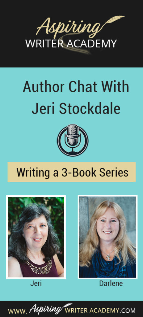 Join us for a fun and informative Author Chat with Jeri Stockdale: Writing a 3-Book Series. In this interview, Christian Historical Romance author, Jeri Stockdale, talks about the writing life, her path to publishing, and what she learned from Writing a 3-Book Series. Writing a series of novellas back-to-back has many challenges, and she gives a realistic view of the time involved and offers aspiring writers tips on how to plot, edit, and promote a fictional story.