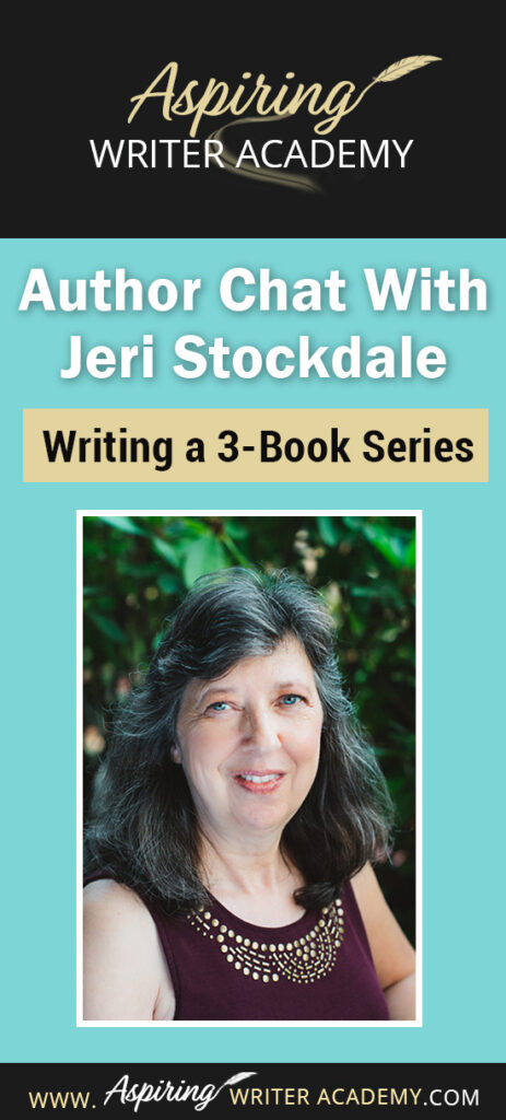 Join us for a fun and informative Author Chat with Jeri Stockdale: Writing a 3-Book Series. In this interview, Christian Historical Romance author, Jeri Stockdale, talks about the writing life, her path to publishing, and what she learned from Writing a 3-Book Series. Writing a series of novellas back-to-back has many challenges, and she gives a realistic view of the time involved and offers aspiring writers tips on how to plot, edit, and promote a fictional story.