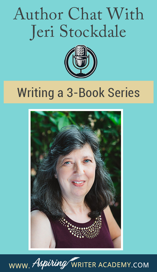 Join us for a fun and informative Author Chat with Jeri Stockdale: Writing a 3-Book Series. In this interview, Christian Historical Romance author, Jeri Stockdale, talks about the writing life, her path to publishing, and what she learned from Writing a 3-Book Series. Writing a series of novellas back-to-back has many challenges, and she gives a realistic view of the time involved and offers aspiring writers tips on how to plot, edit, and promote a fictional story.