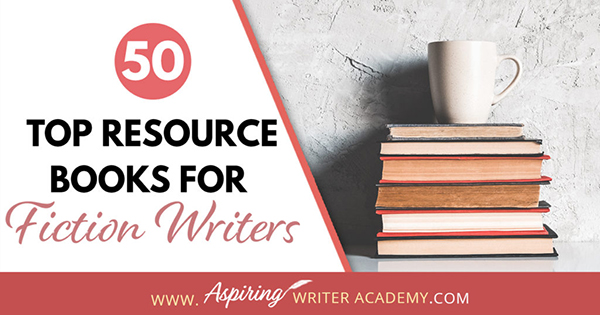 50 Top Resource Books for Fiction Writers,