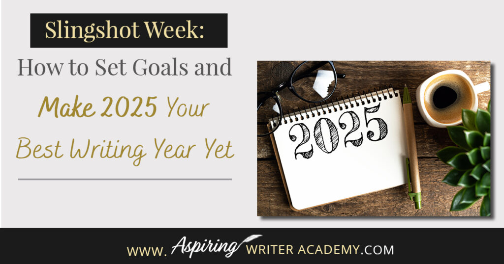 🎯 Start 2025 strong with our 'Slingshot Week' guide! Refresh, reflect, and set intentional writing goals to achieve your dreams. Perfect for fiction writers and new authors ready to take their craft to the next level. ✨📚 #WritingTips #FictionWriting #AuthorsLife #WritingGoals #NewAuthors #WritingJourney #GoalSetting