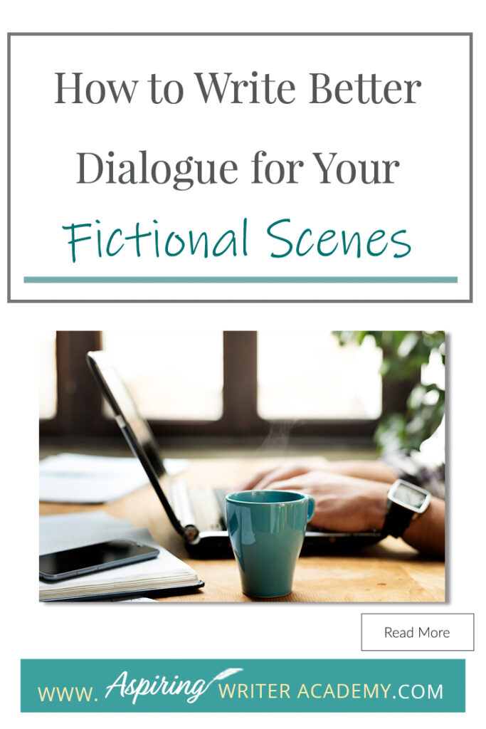 Do you struggle to craft engaging dialogue? Do your characters’ conversations feel flat and boring? Are you unsure if their speech effectively advances the plot? Are you wondering how to write witty banter or riveting hook lines to finish your scenes? In How to Write Better Dialogue for Your Fictional Scenes we explore how to use dialogue to reveal your characters’ personalities and infuse your scenes with conflict and purpose.