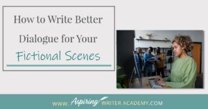 Do you struggle to craft engaging dialogue? Do your characters’ conversations feel flat and boring? Are you unsure if their speech effectively advances the plot? Are you wondering how to write witty banter or riveting hook lines to finish your scenes? In How to Write Better Dialogue for Your Fictional Scenes we explore how to use dialogue to reveal your characters’ personalities and infuse your scenes with conflict and purpose.