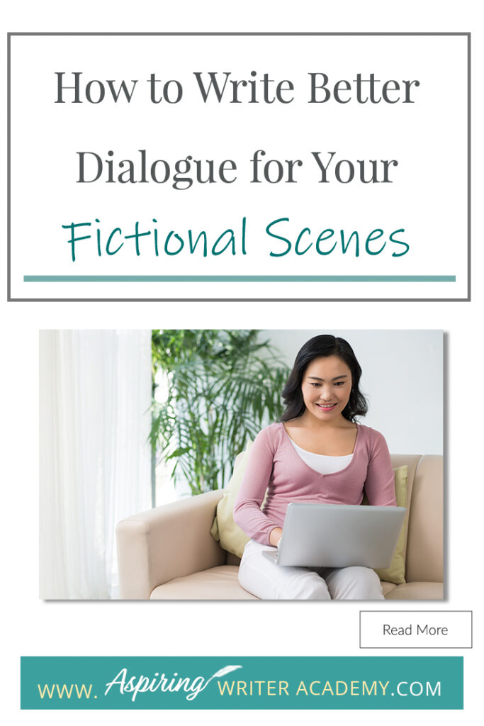 Do you struggle to craft engaging dialogue? Do your characters’ conversations feel flat and boring? Are you unsure if their speech effectively advances the plot? Are you wondering how to write witty banter or riveting hook lines to finish your scenes? In How to Write Better Dialogue for Your Fictional Scenes we explore how to use dialogue to reveal your characters’ personalities and infuse your scenes with conflict and purpose.