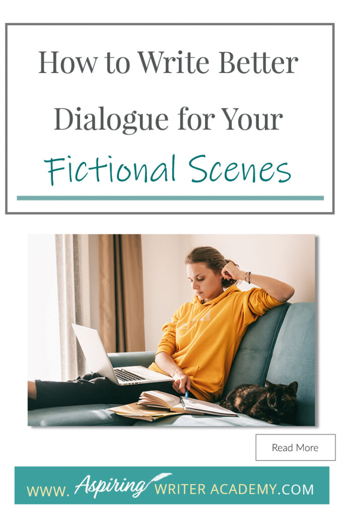 Do you struggle to craft engaging dialogue? Do your characters’ conversations feel flat and boring? Are you unsure if their speech effectively advances the plot? Are you wondering how to write witty banter or riveting hook lines to finish your scenes? In How to Write Better Dialogue for Your Fictional Scenes we explore how to use dialogue to reveal your characters’ personalities and infuse your scenes with conflict and purpose.